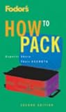 Travel : How to Pack (Fodor's How to Pack)