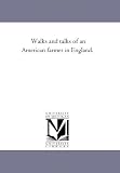 Walks and talks of an American farmer in England.