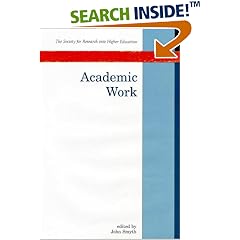 Academic Work: The Changing Labour Process in Higer Education (Society for Research into Higher Education)