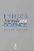 Ethics, Animals and Science