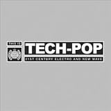 This Is Tech-Pop: 21st Century Electro and New Wave