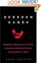 Bedroom Games: Stripteases, Seductions, and Other Surprises to Keep Your Partner Coming Back for More