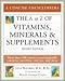 The a to Z of Vitamins, Minerals And Supplements (A to Z Encyclopedias)