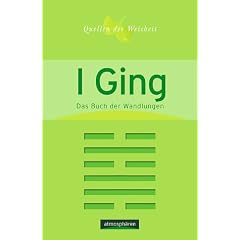 Quellen der Weisheit Band 1: I Ging