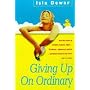 Giving Up on Ordinary