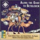 Along the Road to Bethlehem by  Bob Chilcott, Peter Cornelius, John Goss, Ruth Watson Henderson, and Elizabeth Poston 