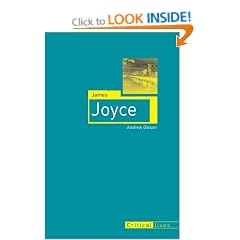 James Joyce (Critical Lives)