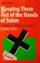 Keeping Them Out of the Hands of Satan: Evangelical Schooling in America (Critical Social Thought)