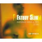Everybody Needs a 303 by  Fatboy Slim 