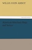 American Merchant Ships and Sailors
