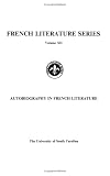 Autobiography In French Literature.(French Literature Series 12)
