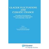 Glacier Fluctuations and Climatic Change (Glaciology and Quaternary Geology)