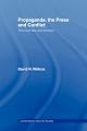 Propaganda, the Press and Conflict  The Gulf War and Kosovo (Contemporary Security Studies)