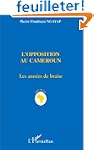 L'opposition au cameroun : les annees...