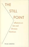 Cover of The Still Point by William Johnston 0823208613