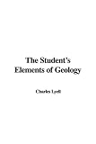 The Student's Elements of Geology