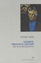 Goodbye, Twentieth Century: Autobiography of Dannie Abse (Pimlico)
