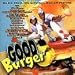 Music : Good Burger: Music From The Original Motion Picture [Enhanced CD]