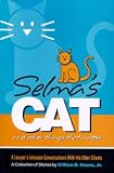 Selma's Cat and Other Things That Matter- A Lawyer's Intimate Conversations with His Elder Clients