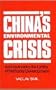 China's Environmental Crisis: An Inquiry into the Limits of National Development