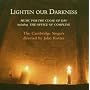 Cambridge Singers - Lighten our Darkness (2 CD)