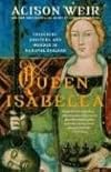 Queen Isabella: Treachery, Adultery, and Murder in Medieval England