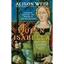 Queen Isabella: Treachery, Adultery, and Murder in Medieval England