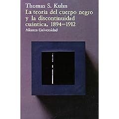 La teoria del cuerpo negro y la discontinuidad cuantica, 1894-1912/ The Theory of the Black Body and the Discontinue Quantum, 1894-1912