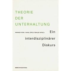 Theorie der Unterhaltung. Ein interdisziplin�rer Diskurs