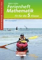 Bibliograph. Instit. Gmbh Fit f&uuml;r die 5. Klasse - Mathematik. &Uuml;bungsheft mit L&ouml;sungsteil: Mein tolles Ferienheft