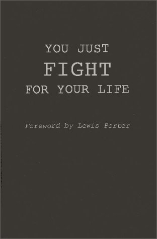 You Just Fight for Your Life: The Story of Lester Young