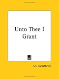 Unto Thee I Grant