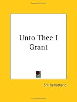 Unto Thee I Grant
