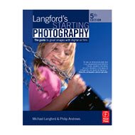 Langford's Starting Photography: The guide to great images with digital or film, 5th...
