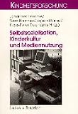 Produkt-Bild: Selbstsozialisation, Kinderkultur und Mediennutzung (Kindheitsforschung)