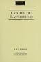 Law on the Battlefield (Melland Schill Studies in International Law)