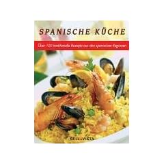 Spanische K�che. Traditionelle Rezepte aus den spanischen Regionen