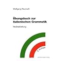 �bungsbuch zur italienischen Grammatik. Neubearbeitung