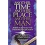 Another Time...Another Place...Another Man: A Biblical Alternative to the Traditional View of Creation