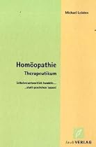 Homöopathie-Therapeutikum: Selbstverantwortlich handeln ... statt geschehen lassen!