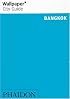 Wallpaper City Guide: Bangkok (Wallpaper City Guide Bangkok)