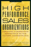 High Performance Sales Organizations: Creating Competitive Advantage in the Global Marketplace