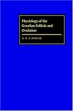 Physiology of the Graafian Follicle and Ovulation