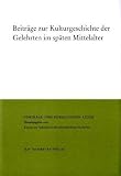 Produkt-Bild: Beitr&auml;ge zur Kulturgeschichte der Gelehrten im sp&auml;ten Mittelalter