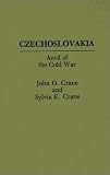 Czechoslovakia: Anvil of the Cold War