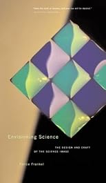 Envisioning Science: The Design and Craft of the Science Image
