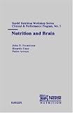 Nutrition and Brain (Nestle Nutrition Workshop Series. Clinical & Performance Programme , V. 5.)