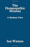 The Homeopathic Miasms: A Modern View