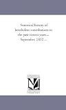 Statistical history of benebolent contributions in the past sixteen years ... September, 1852 ...