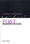 A Teacher's Introduction to Postmodernism (National Council of Teachers of English// Ncte/Eric Studies in the Teaching of English)